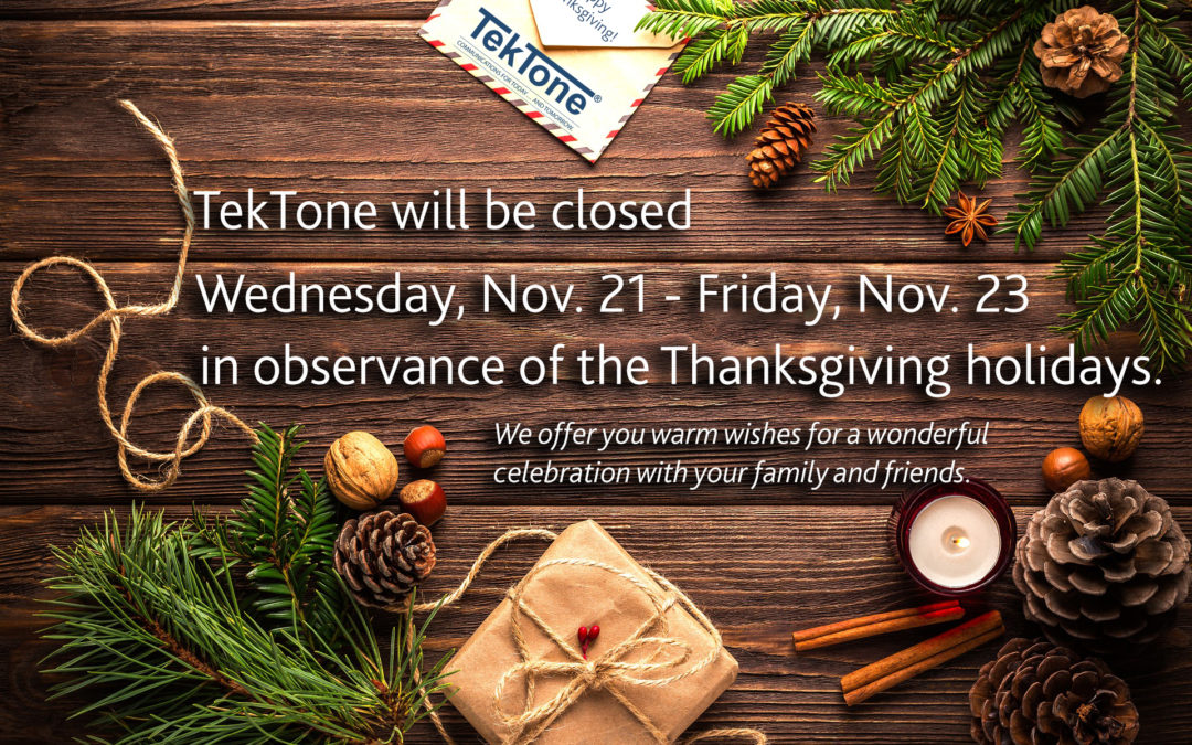 TekTone Closed for Thanksgiving Holiday