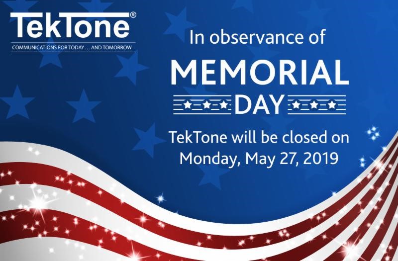 TekTone Closed in Observance of Memorial Day