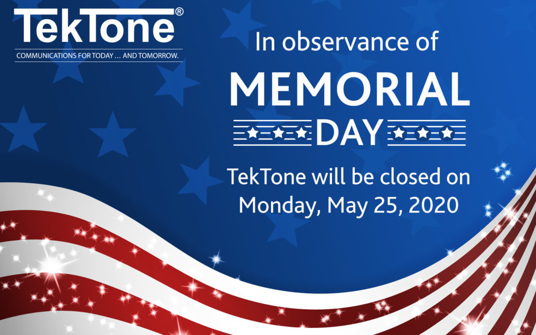 TekTone Closed for Memorial Day
