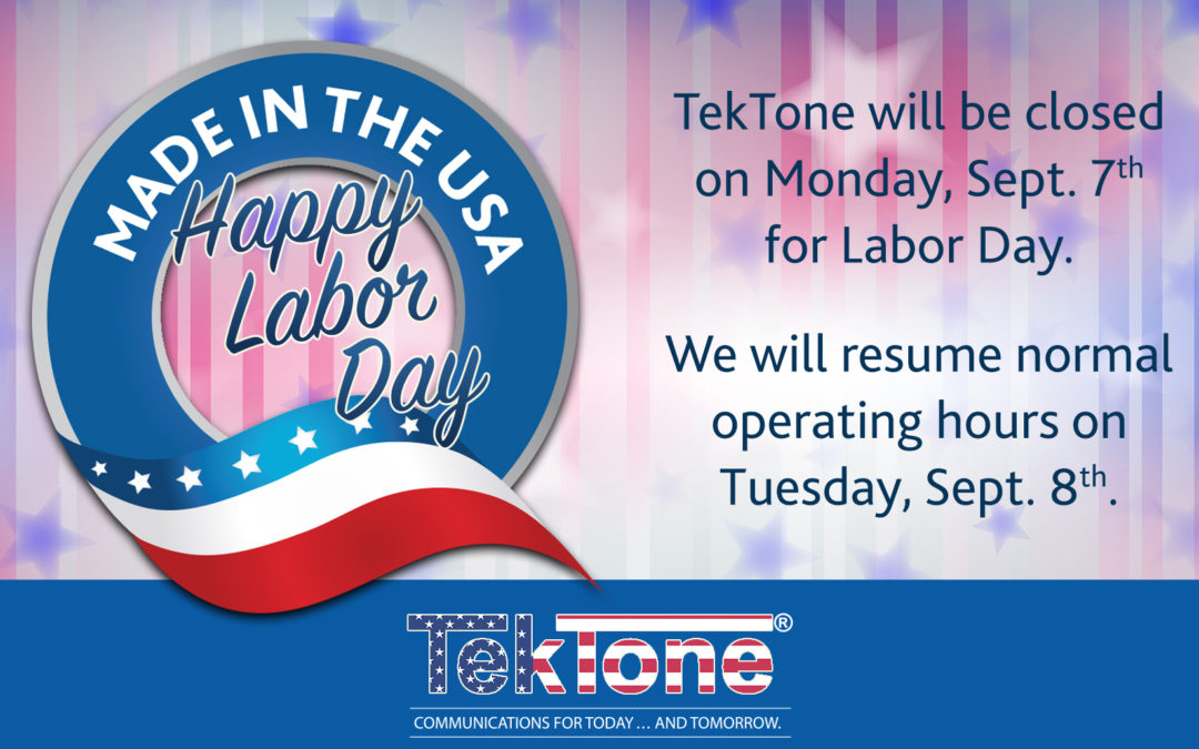 TekTone Closed for Labor Day